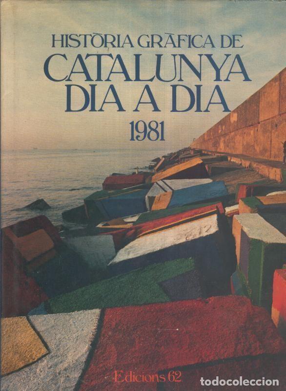 Libri di seconda mano: Historia Grafica de Catalunya Dia a Dia: 1981 - Josep Ramoneda