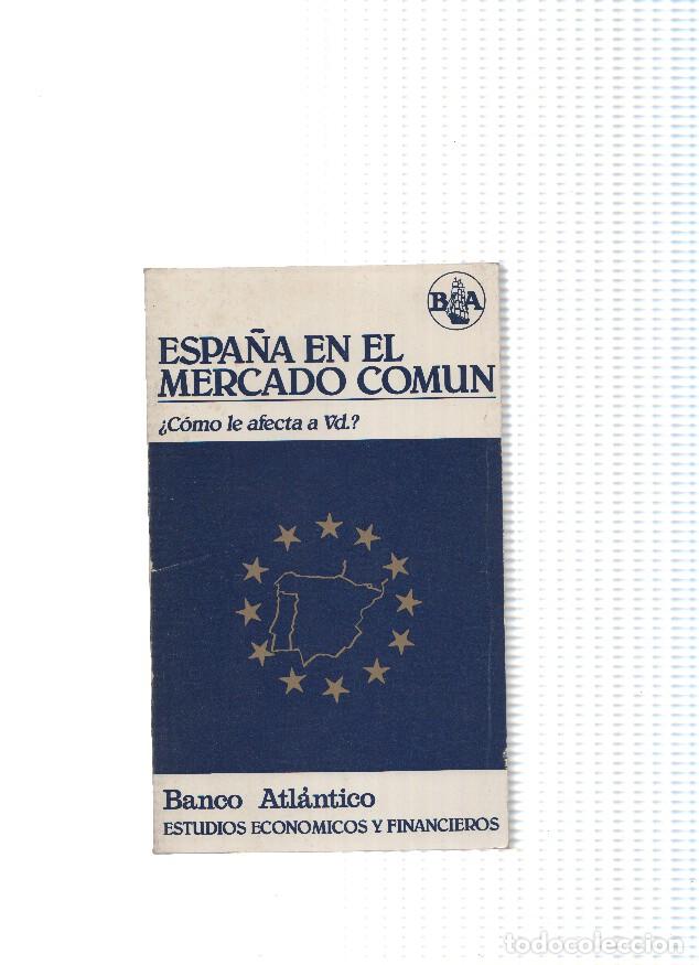 Libros: Espa&ntilde;a en el Mercado Comun, como le afecta a Vd. - varios - Foto 1