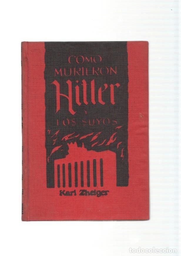 books: Como murieron Hitler y los suyos - Karl Zheiger