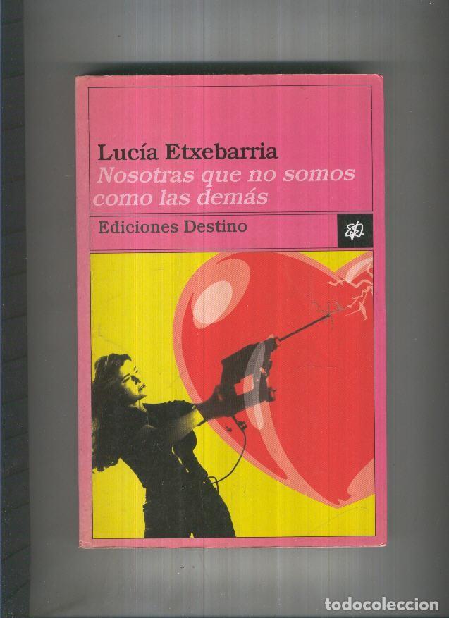 B&uuml;cher: Nosotras que no somos como las demas - Lucia Etxebarria