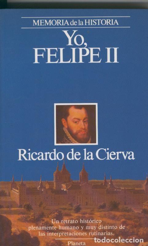 Libri di seconda mano: Memoria de la Historia: Yo, Felipe II - Ricardo e la Cierva