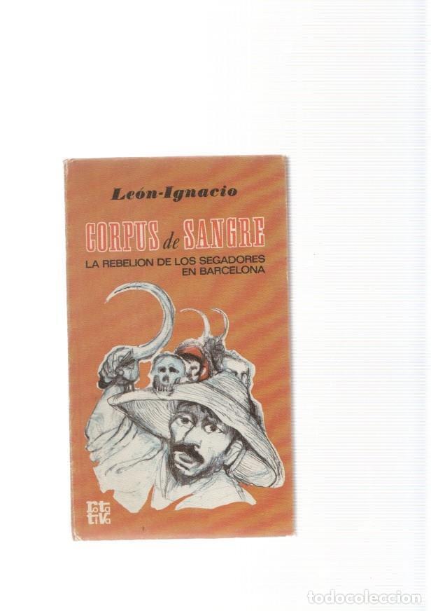 Libri di seconda mano: Corpus de sangre. La rebelion de los segadores en Barcelona - Leon Ignacio