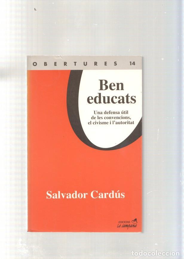 Libri di seconda mano: Ben educats. Una defensa util de les convencions, el civisme i l autoritat - Salvador Cardus