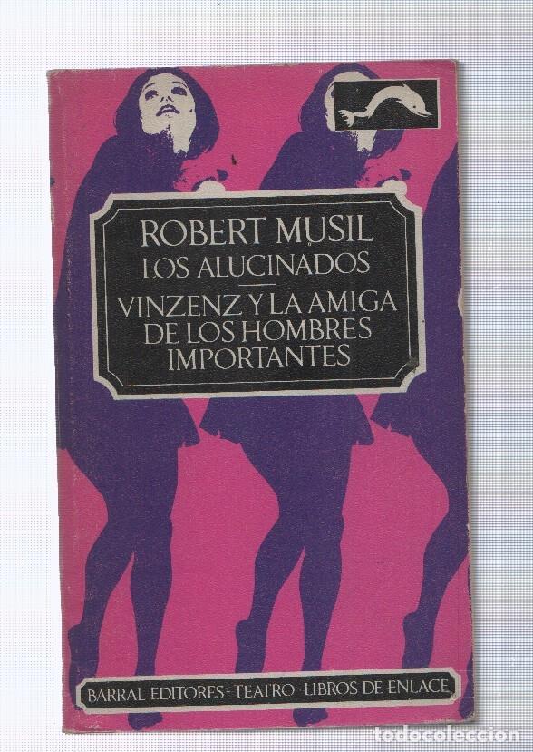 Libri di seconda mano: Los Alucinados y Vinzenz y la amiga de los hombres importantes - Robert Musil