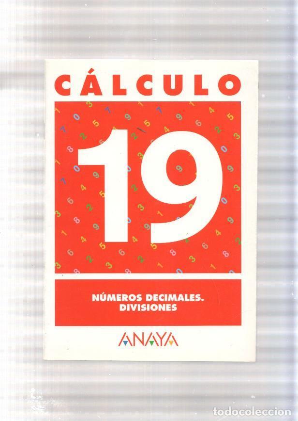 Libros: Calculo 19: Numeros decimales. Divisiones - Varios - Foto 1
