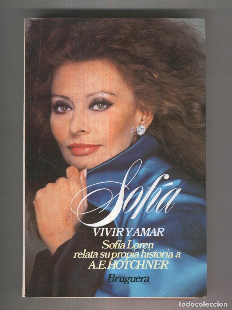Libros: Sofia Vivir y amar: relata su propia historia - A:E. Hotchner