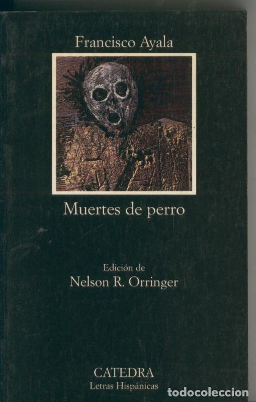 Libros: Letras Hispanicas numero 420: Muertes de perro - Francisco Ayala - Foto 1