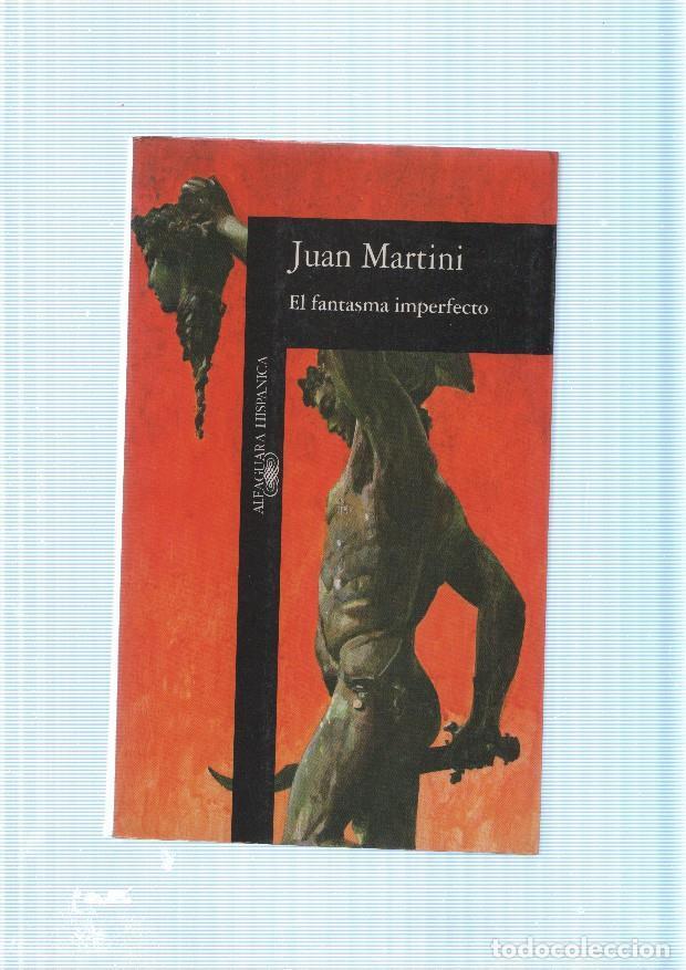 Libri di seconda mano: El fantasma imperfecto - Juan Martini