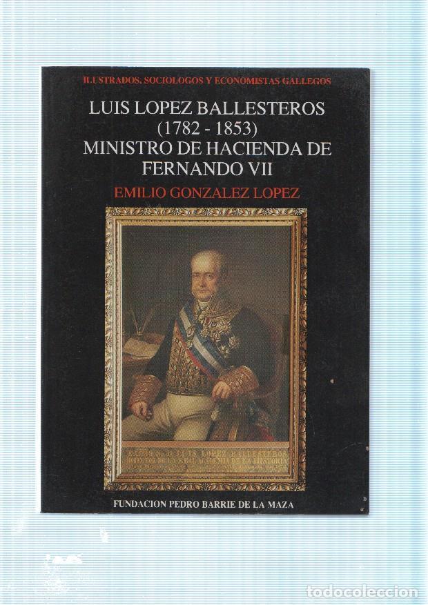 Libri di seconda mano: Luis Lopez Ballesteros ( 1782-1853 ) Minitro de Hacienda de Fernando VII - Emilio Gonzalez Lopez