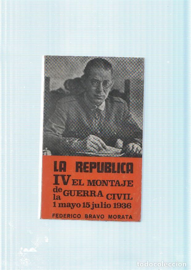 B&uuml;cher: La Republica IV El montaje de la Guerra Civil ( 1 mayo 15 de julio 1936 ) - Federico Bravo Morata