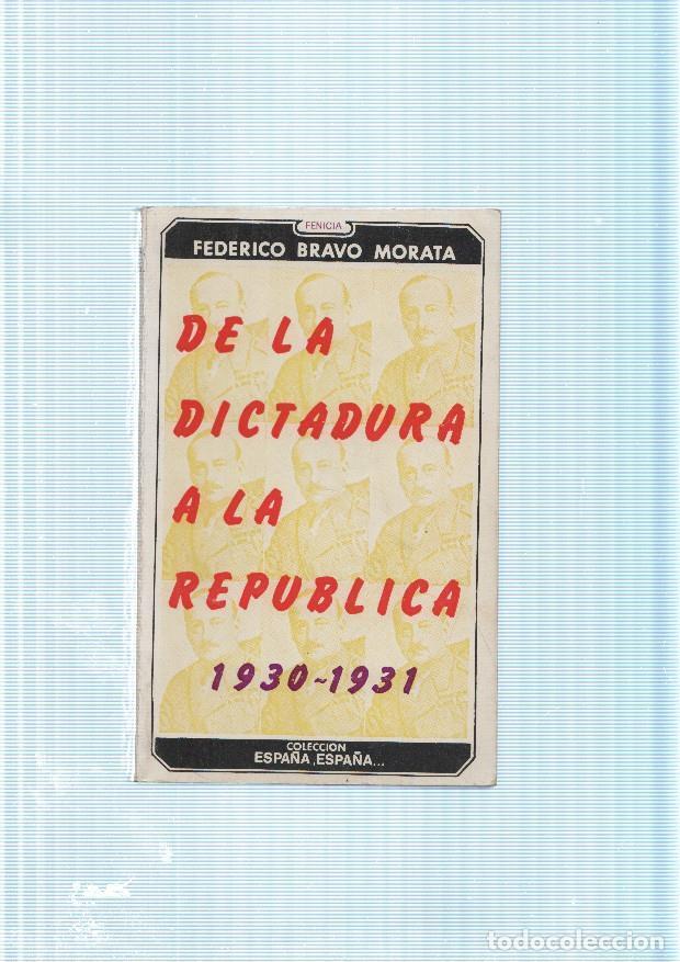 Libri di seconda mano: De la dictadura a la republica 1930-1931 - Federico Bravo Morata