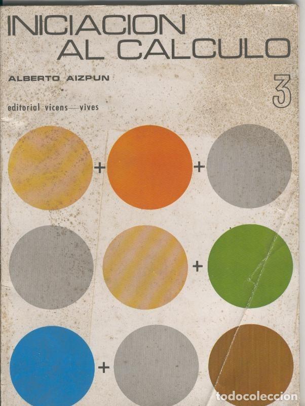 Libri di seconda mano: Iniciacion al calculo numero 03 - Alberto Aizpun