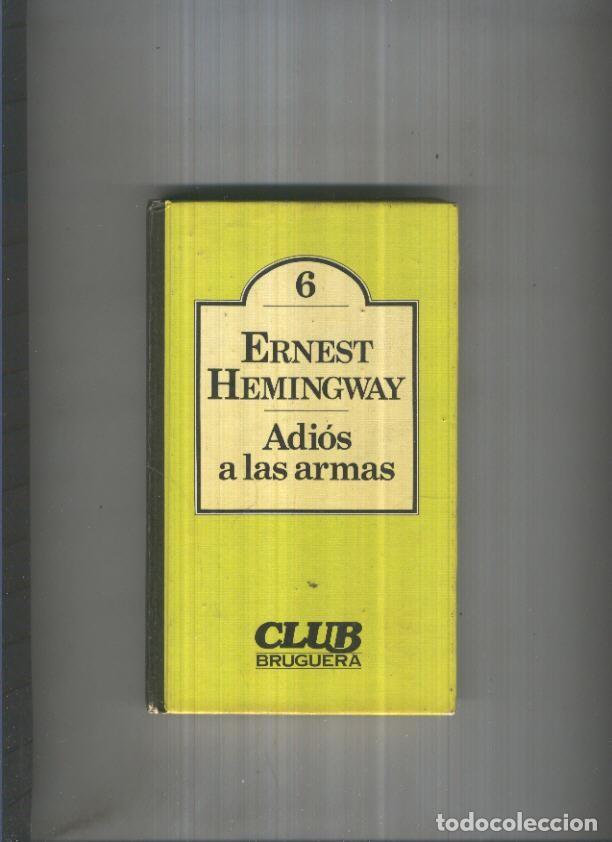 Libri di seconda mano: Club Bruguera numero 6: Adios a las armas - Ernest Hemingway