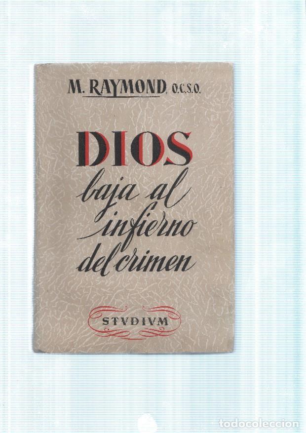 B&uuml;cher: Dios baja al infierno del crimen - Rev. M. Raymond, O.C.S.O.