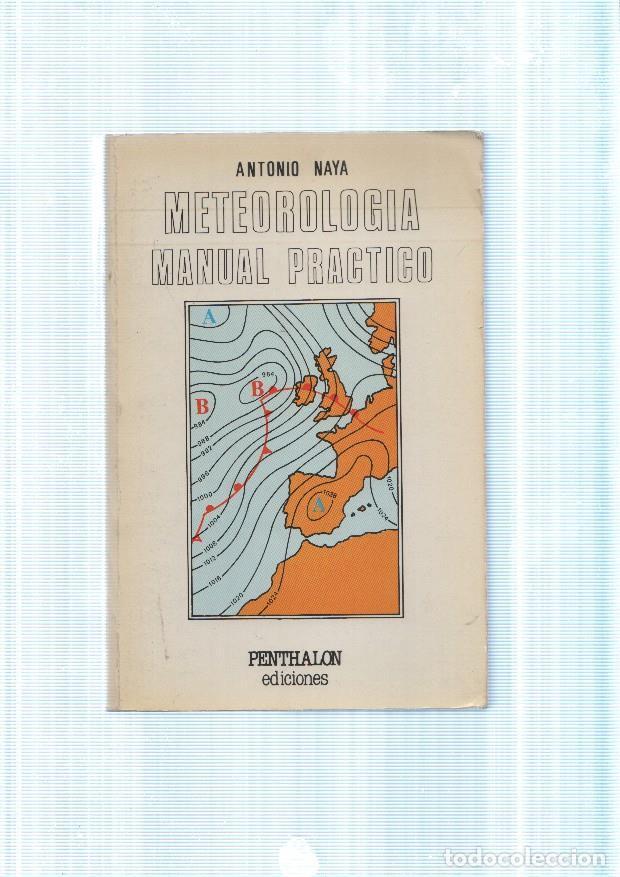 Libri di seconda mano: Meteorologia. Manual practico - Antonio Naya