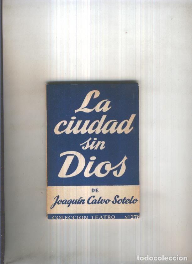 Libri di seconda mano: Teatro numero 278: La ciudad sin dios - Joaquin Calvo Sotelo
