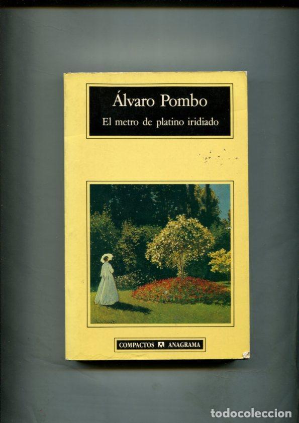 Libros: El metro de platino iridiado - Alvaro Pombo - Foto 1
