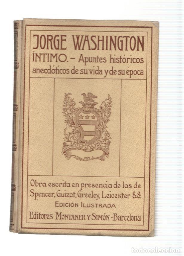 B&uuml;cher: Jorge Washington. Intimo. Apuntes historicos, anecdoticos de su vida y de su - Jorge Washington