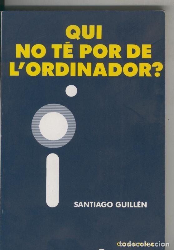 Libros: Qui no te por de l,ordinador - Santiago Guillen