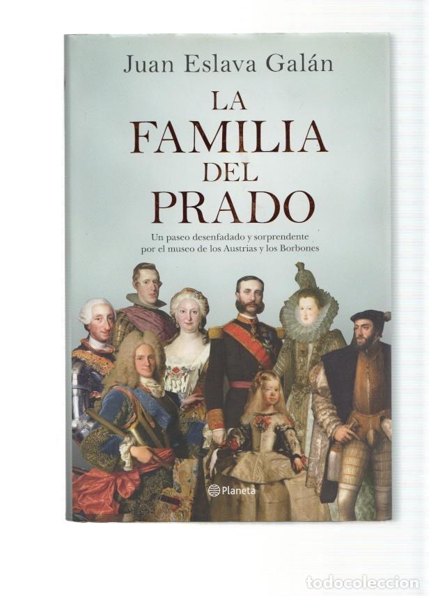 Libri di seconda mano: La familia del Prado. Un paseo desenfadado y sorprendente por el museo de los - Juan Eslava Galan