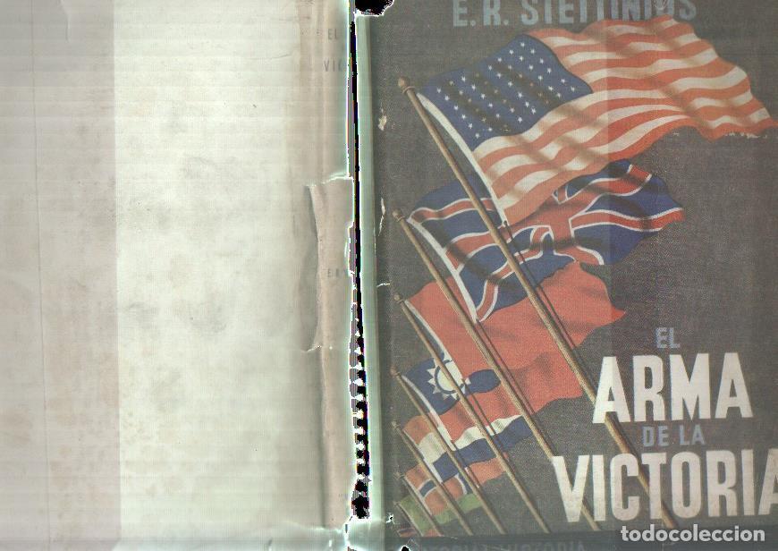 Libri di seconda mano: El arma de la Victoria (sobrecubierta mal estado segun imagen adjunta) - E.R. Stettinius