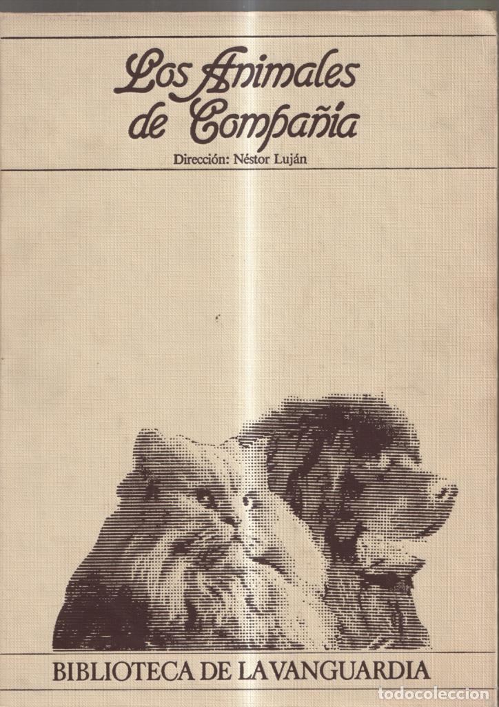 Libri di seconda mano: Biblioteca de La Vanguardia: Los animales de compa&ntilde;ia: Historia de perros, gatos - varios