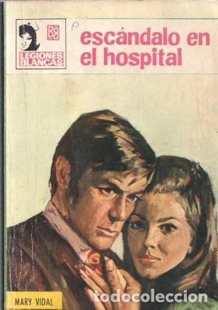 B&uuml;cher: Coleccion Legiones Blancas numero 306: Escandalo en el hospital - Mary Vidal