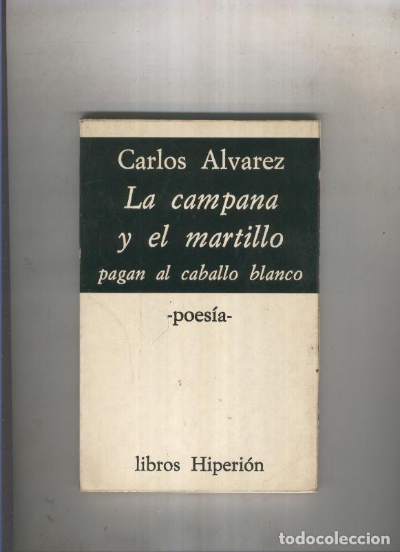 books: La campana y el martillo pagan al caballo blanco - Carlos Alvarez