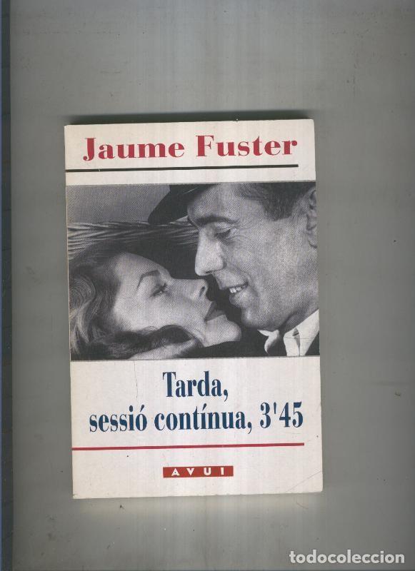 Livres: Tarda, sessio continu, 3,45 - Jaume Fuster