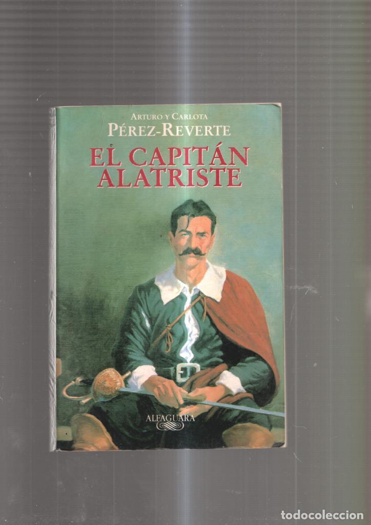 B&uuml;cher: El Capitan Alatriste - Arturo y Carlota Perez Reverte