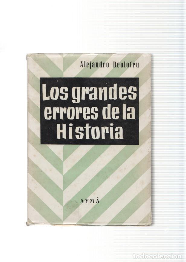 books: Los grandes errores de la historia. Del servilismo a la democracia - Alejandro Deulofeu