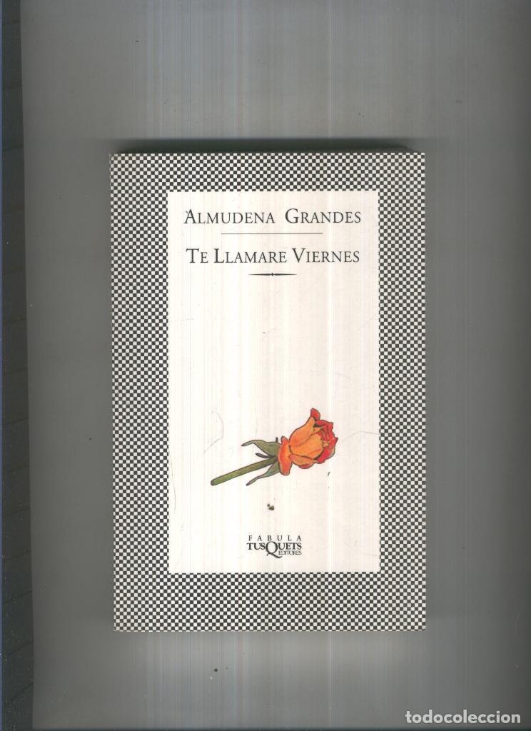 Libros: Te llamare Viernes - Almudena Grandes - Foto 1
