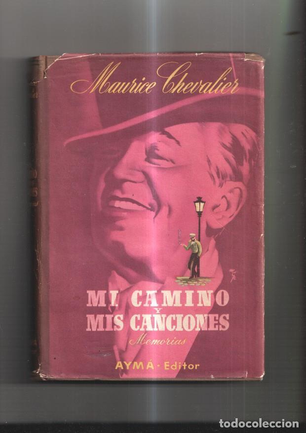Livres: Mi camino y mis canciones. Memorias - Maurice Chevalier