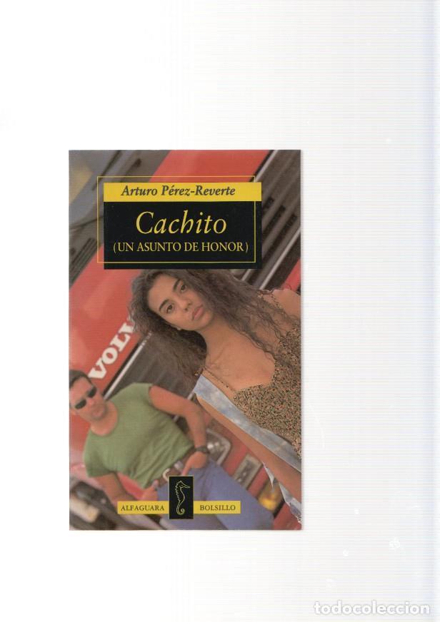 Libri di seconda mano: Cachito ( un asunto de honor ) - Arturo Perez Reverte