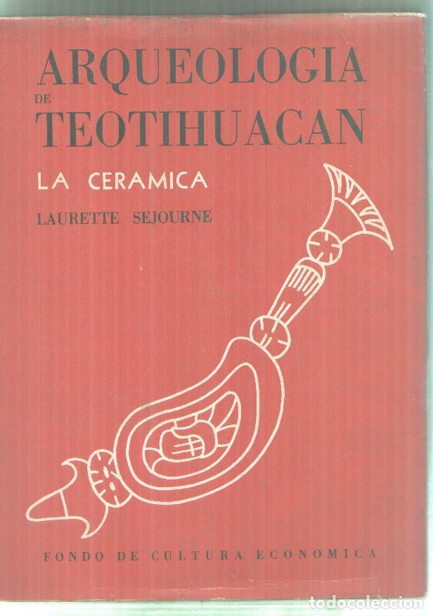 B&uuml;cher: Arqueologia de TEOTIHUACAN: LA CERAMICA - Laurette Sejourne
