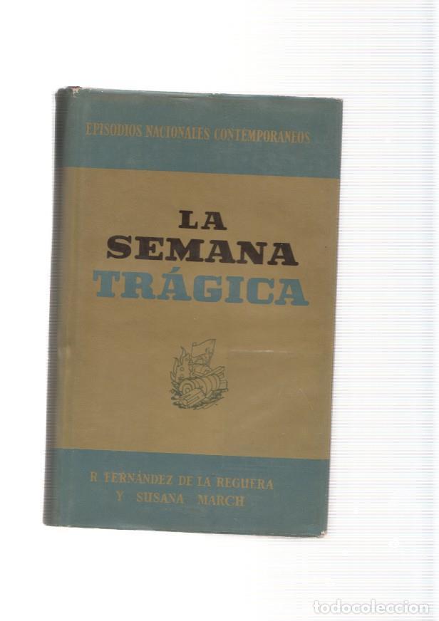 Libri di seconda mano: La semana tragica - R. Fernandez de la Reguera y S. March