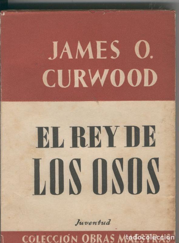 Libri di seconda mano: El rey de los osos - James O Curwood