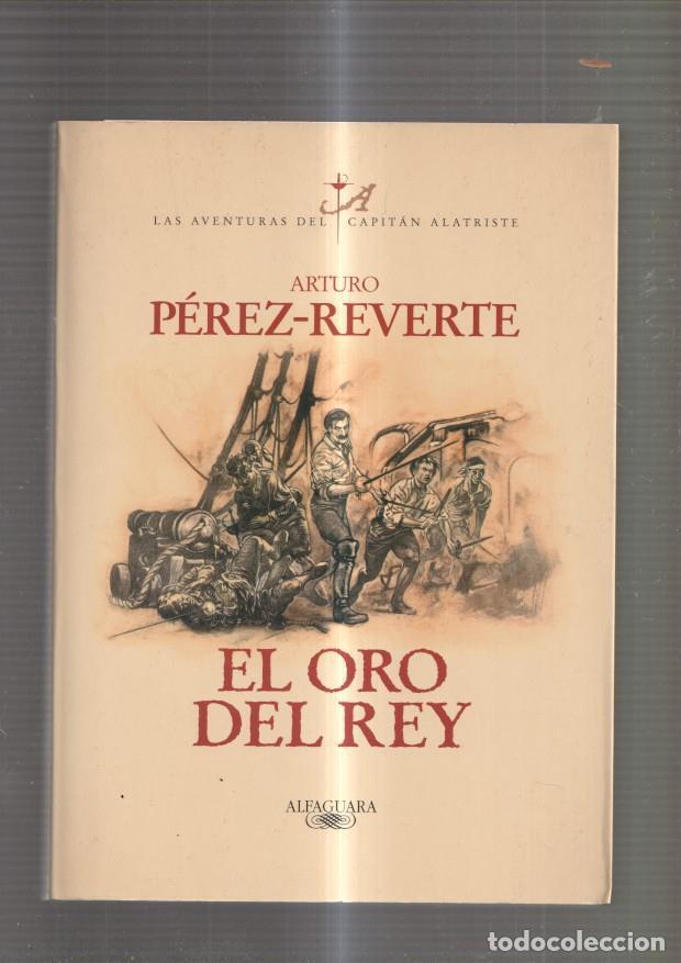 Libros: El Oro del Rey - Arturo Perez Reverte - Foto 1