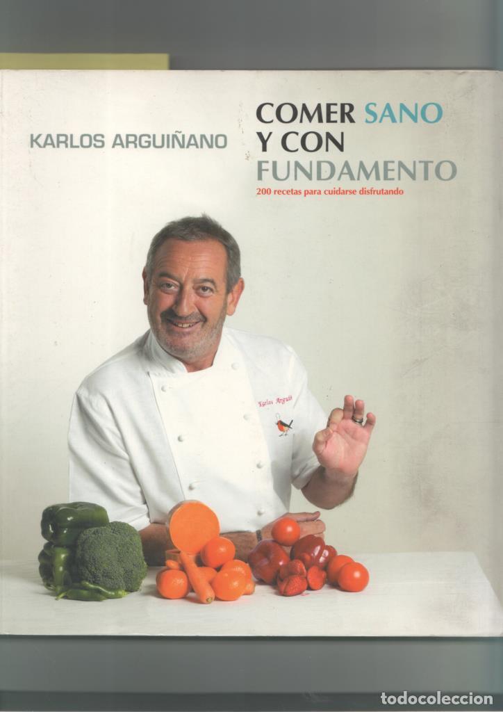 Libros: Karlos Argui&ntilde;ano: comer sano y con fundamentos: 200 recetas - Argui&ntilde;ano - Foto 1