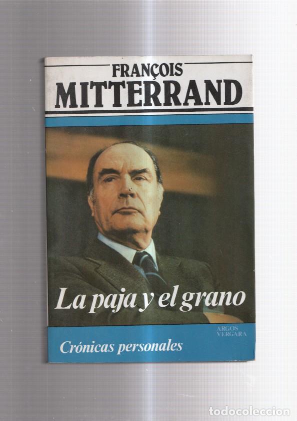 Libros: La paja y el grano - Fran&ccedil;ois Mitterrand - Foto 1
