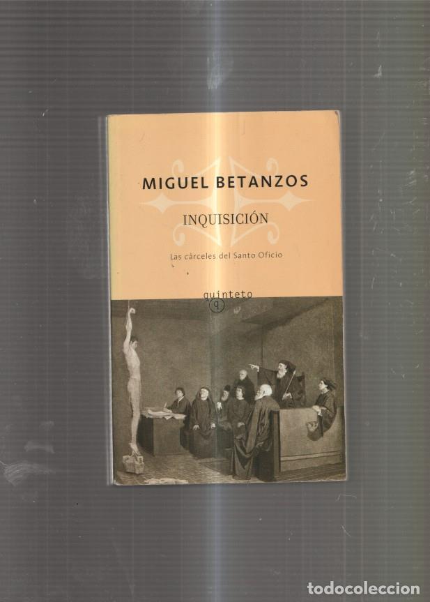 Libri di seconda mano: Inquisicion. Las carceles del Santo Oficio - Miguel Betanzos