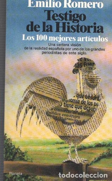 books: Testigo de la Historia. Los 100 mejores articulos: - Emilio Romero