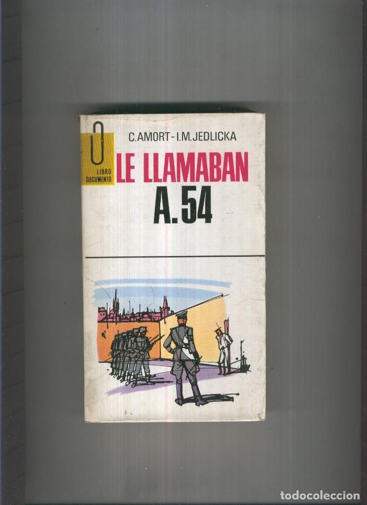 Libros: Le llamaban A.54 - C. Amort, I.M. Jedlicka - Foto 1
