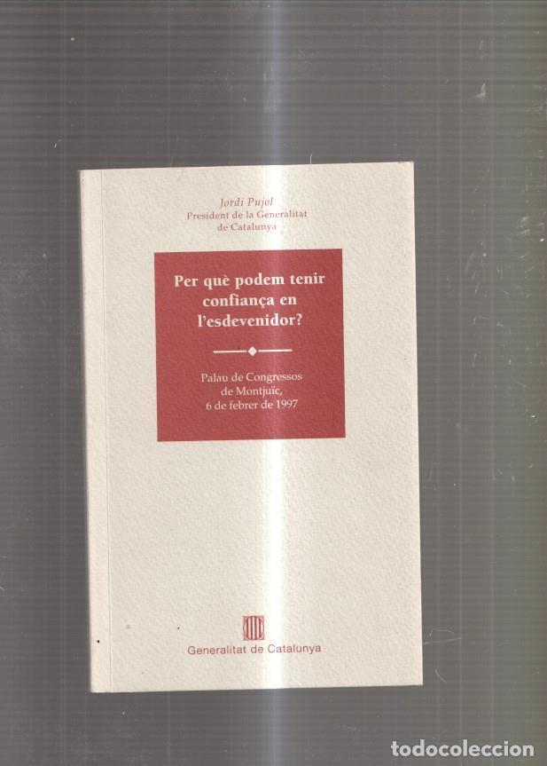 Libri di seconda mano: Per que podem tenir confian&ccedil;a en l'esdevenidor ? - Jordi Pujol