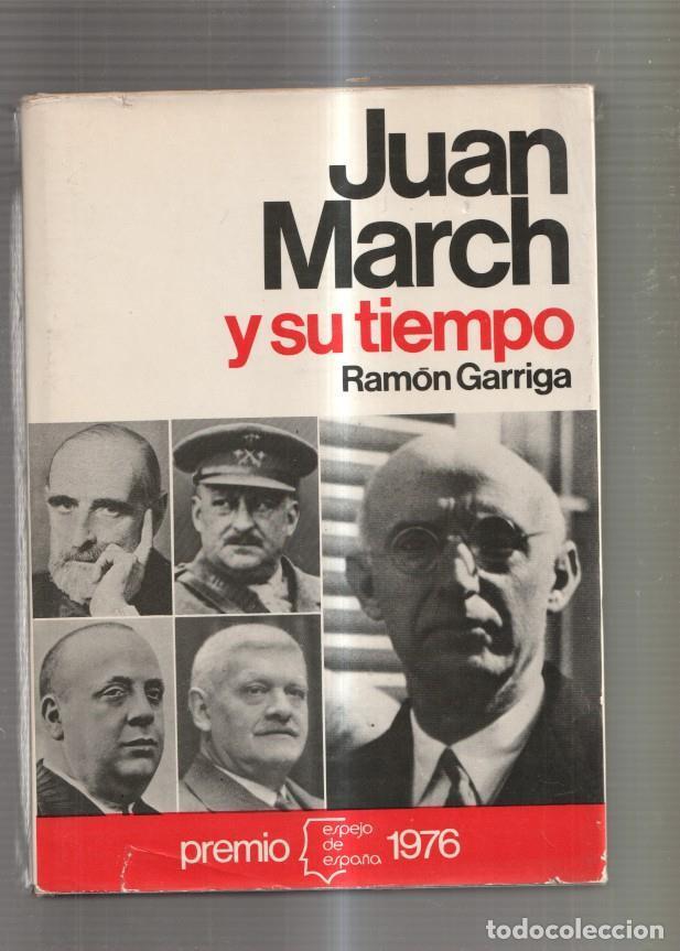 Libri di seconda mano: Juan March y su tiempo - Ramon Garriga