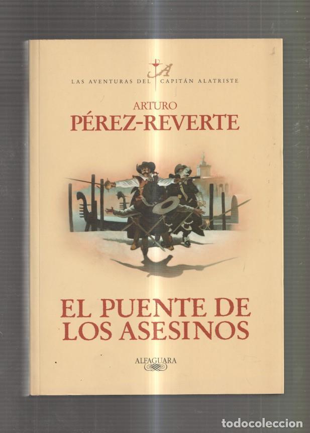 Libros: Las aventuras del Capitan Alatriste: El Puente de los Asesinos - Arturo Perez Reverte