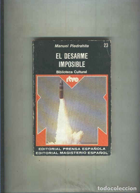 Libri di seconda mano: Biblioteca Cultural RTVE numero 023: El desarme imposible - Manuel Piedrahita