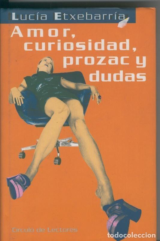Libros: Amor, curiosidad, prozac y dudas - Lucia Etxebarria - Foto 1