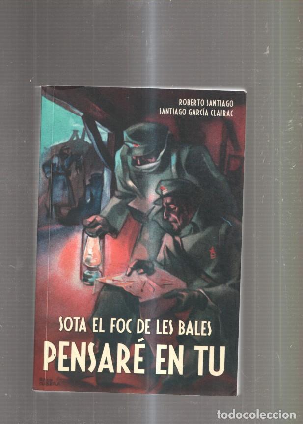 Libros: Sota el foc de les bales pensare en tu - Roberto Santiago, Santiago Garcia