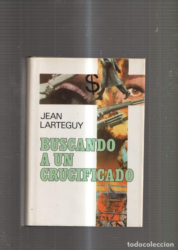 Libri di seconda mano: Buscando a un crucificado - Jean Larteguy